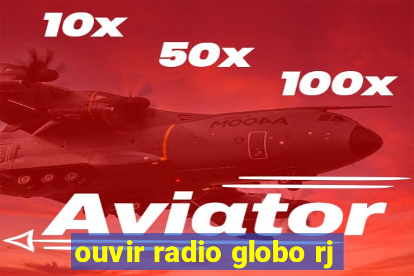 ouvir radio globo rj